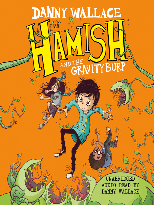 Title details for Hamish and the GravityBurp by Danny Wallace - Wait list